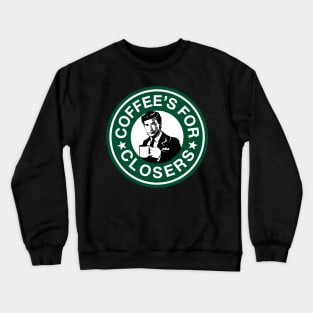 Coffee's For Closers Crewneck Sweatshirt